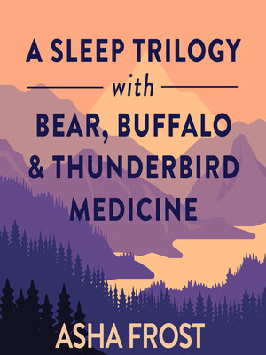 cover image of A Sleep Trilogy with Bear, Buffalo, and Thunderbird Medicine